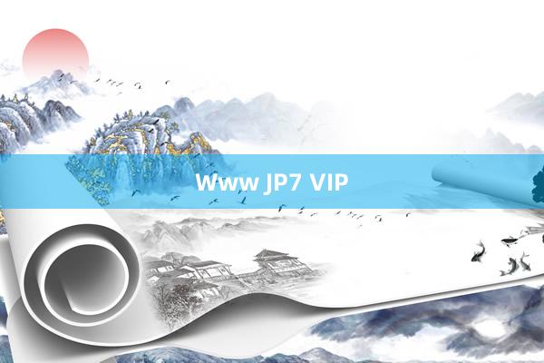 Www JP7 VIP