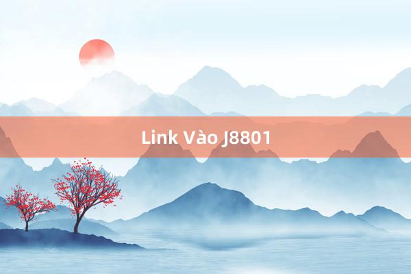 Link Vào J8801