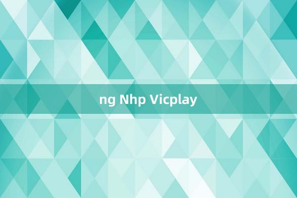 ng Nhp Vicplay