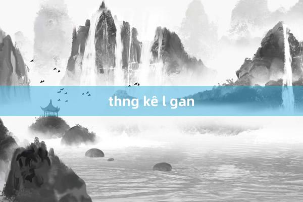 thng kê l gan