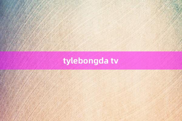 tylebongda tv