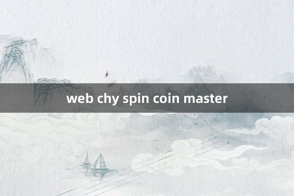 web chy spin coin master