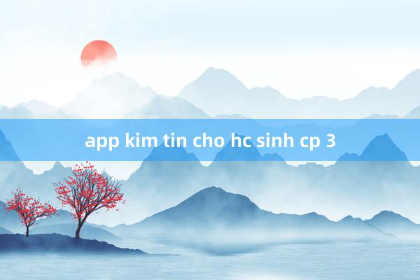 app kim tin cho hc sinh cp 3