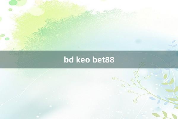 bd keo bet88