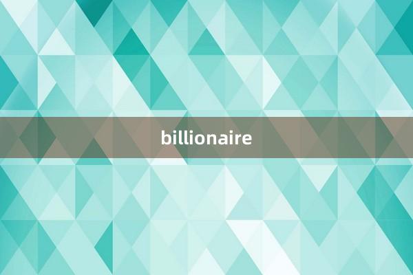 billionaire