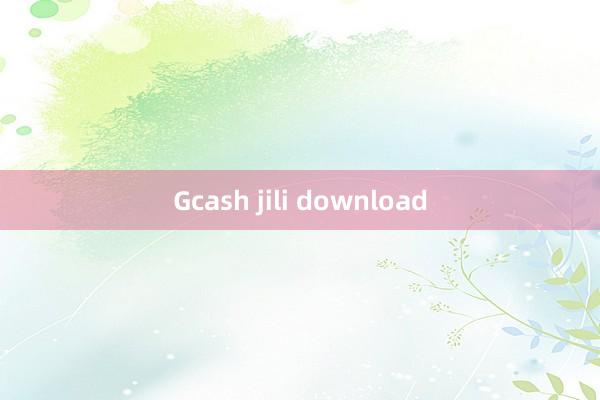 Gcash jili download