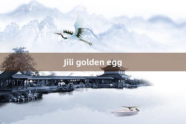 Jili golden egg