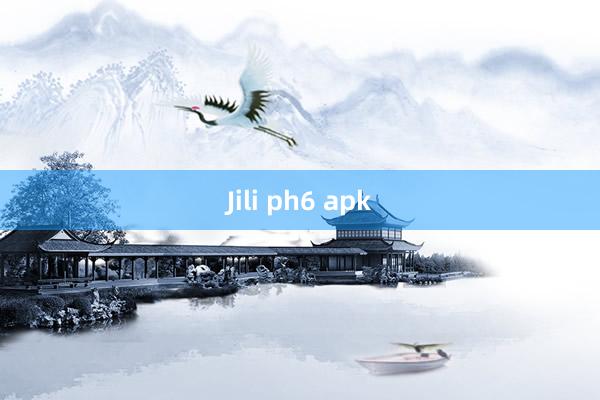 Jili ph6 apk