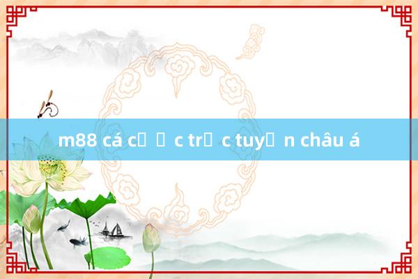 m88 cá cược trực tuyến châu á