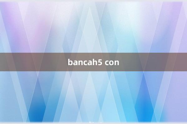 bancah5 con