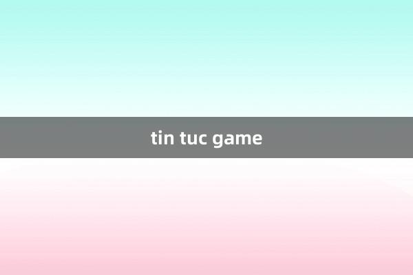 tin tuc game