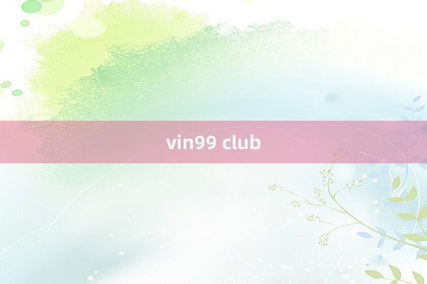 vin99 club