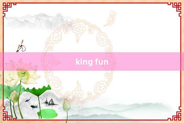 king fun