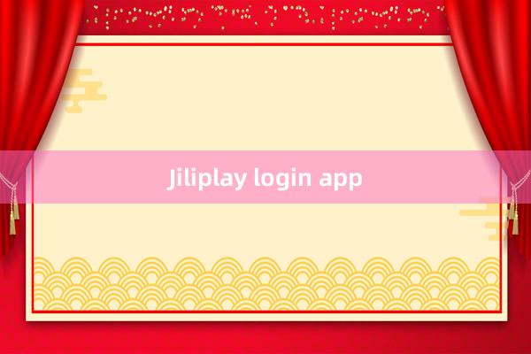 Jiliplay login app